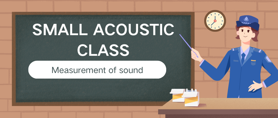 Acoustic Class: Measurement of sound